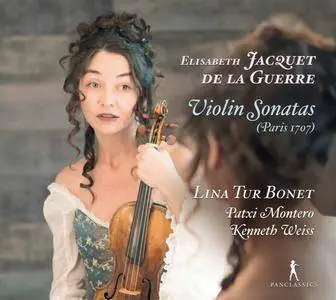 Lina Tur Bonet, Patxi Montero & Kenneth Weiss - Jacquet de La Guerre: Violin Sonatas Nos. 1-6 (2017)