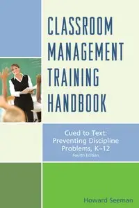 Classroom Management Training Handbook: Cued to Preventing Discipline Problems, K-12, 4 edition