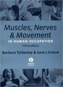 Muscles, Nerves and Movement: In Human Occupation 3rd Edition