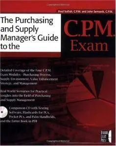 The Purchasing and Supply  Manager's Guide To The C.P.M. Exam (Repost)