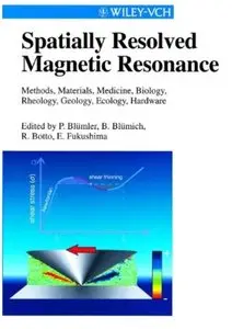 Spatially Resolved Magnetic Resonance: Methods, Materials, Medicine, Biology, Rheology, Geology, Ecology, Hardware