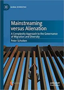 Mainstreaming versus Alienation: A Complexity Approach to the Governance of Migration and Diversity