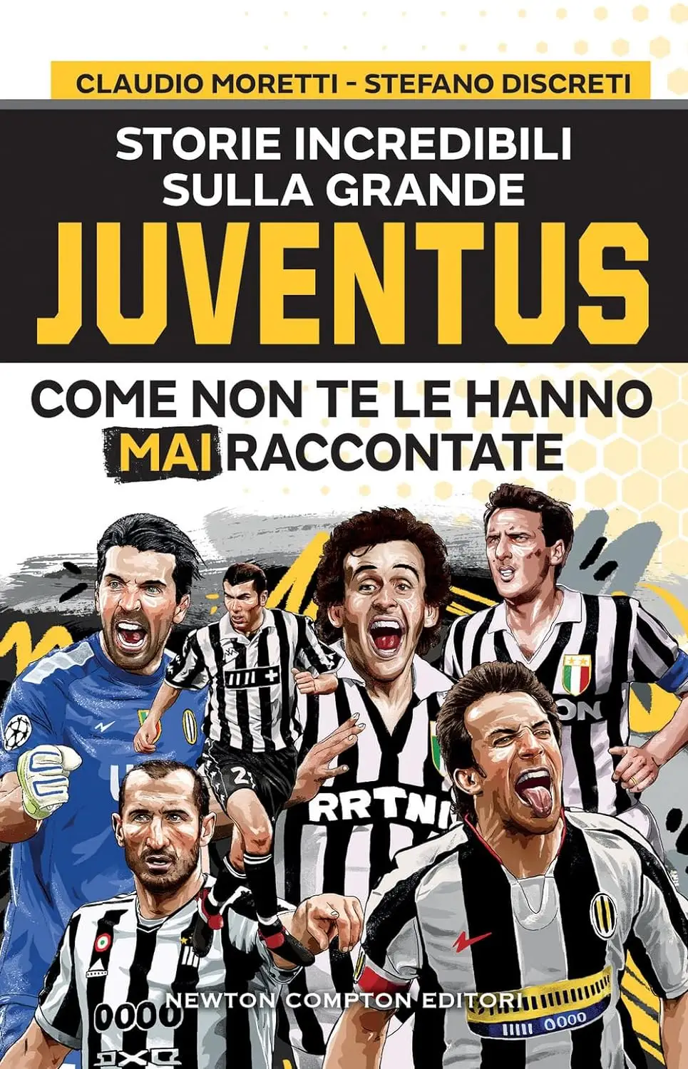 Claudio Moretti, Stefano Discreti - Storie incredibili sulla grande Juventus