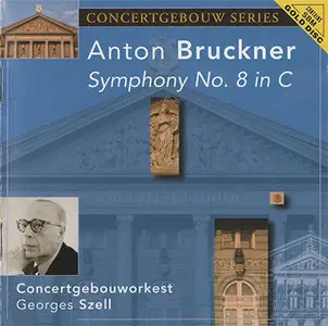 Anton Bruckner - Concertgebouworkest / George Szell - Symphony No. 8 in C (Originalfassung) (2001, recorded 1951)