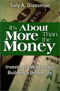 It's About More Than the Money: Investment Wisdom for Building a Better Life (Repost)