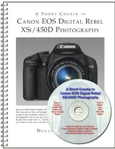 A Short Course in Canon EOS Digital Rebel XSi/450D Photography