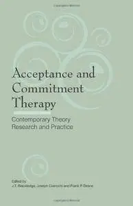 Acceptance and Commitment Therapy: Contemporary Theory, Research and Practice