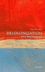 Decolonization: A Very Short Introduction (Repost)