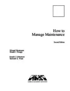 How to Manage Maintenance, 2nd edition
