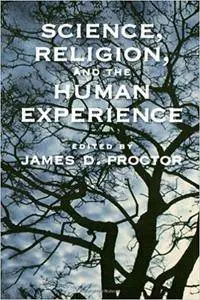 Science, Religion, and the Human Experience (Repost)