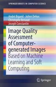 Image Quality Assessment of Computer-generated Images: Based on Machine Learning and Soft Computing