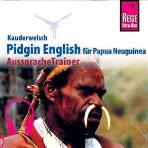«Kauderwelsch AusspracheTrainer: Pidgin English für Papua Neuguinea» by Albrecht G. Schaefer