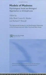 Models of Madness: Psychological, Social and Biological Approaches to Schizophrenia