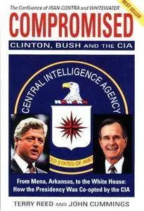 Compromised: Clinton, Bush, and the CIA