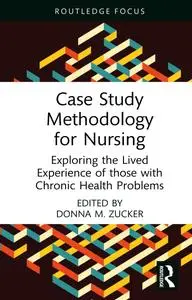 Case Study Methodology for Nursing