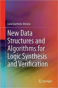 New Data Structures and Algorithms for Logic Synthesis and Verification