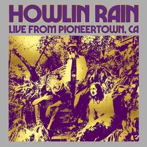 Howlin Rain - Under the Wheels Vol 5: Live from Pioneertown (2022) [Official Digital Download]