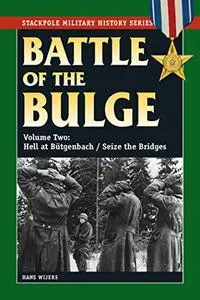 The Battle of the Bulge: Hell at B++tgenbach/Seize the Bridges (Stackpole Military History Series)