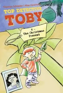 «Top Detective Toby #6: The Christmas Present» by Thomas Schröder