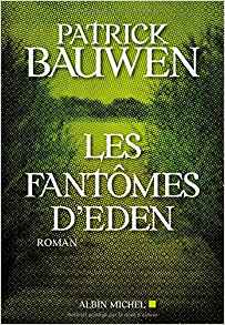 Les Fantômes d'Eden - Patrick Bauwen