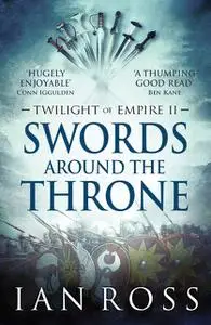 «Swords Around The Throne» by Ian Ross