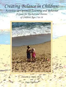 Creating Balance in Children: Activities to Optimize Learning and Behavior: A Guide for Teachers and Parents