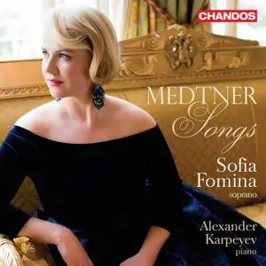 Sofia Fomina & Alexander Karpeyev - Medtner: Songs (2021)