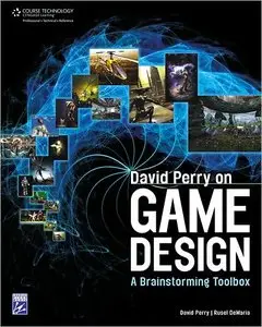 David Perry on Game Design: A Brainstorming ToolBox (repost)