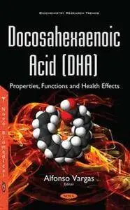 Docosahexaenoic Acid (DHA) : Properties, Functions and Health Effects