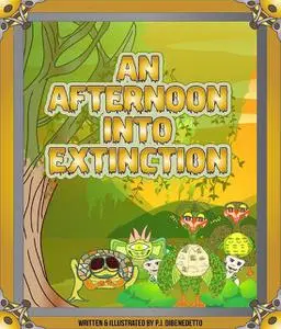 «An Afternoon Into Extinction» by P.J. DiBenedetto
