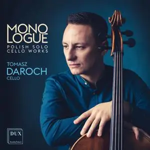 Tomasz Daroch - Monologue: Polish Solo Cello Works (2022) [Official Digital Download 24/96]