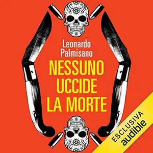 «Nessuno uccide la morte. Mazzacani sulle tracce di Colucci» by Leonardo Palmisano