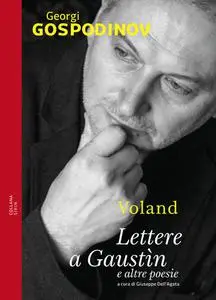 Georgi Gospodinov - Lettere a Gaustìn e altre poesie