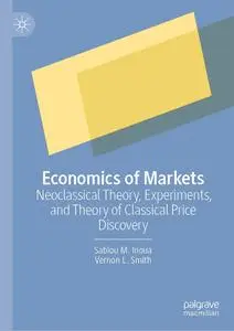 Economics of Markets: Neoclassical Theory, Experiments, and Theory of Classical Price Discovery