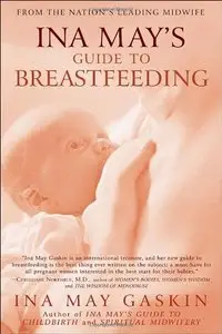 Ina May's Guide to Breastfeeding