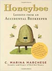 Honeybee: Lessons from an Accidental Beekeeper
