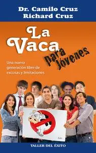 «La vaca para jóvenes» by Dr. Camilo Cruz,Richard Cruz