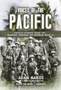 Voices of the Pacific: Untold Stories of the Marine Heroes of World War II (Audiobook)