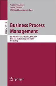 Business Process Management: 5th International Conference, BPM 2007, Brisbane, Australia, September 24-28, 2007, Proceedings (L