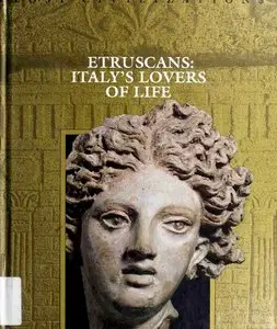 Etruscans - Italy's Lovers of Life (Lost Civilizations Series)