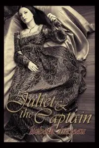 «Juliet & The Captain» by Lizbeth Dusseau