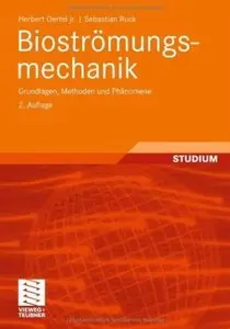 Bioströmungsmechanik: Grundlagen, Methoden Und Phänomene (Auflage: 2)