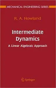 Intermediate Dynamics: A Linear Algebraic Approach (Repost)