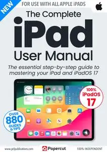 The Complete iPad User Manual - Issue 4 - December 2023