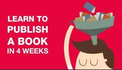 Learn To Publish A Book In 4 Weeks - Without Writing A Word