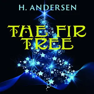 «The Fir Tree» by Hans Christian Andersen