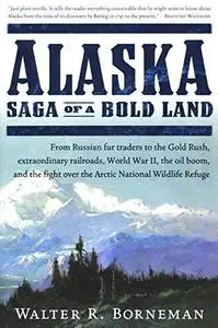 Alaska: Saga of a Bold Land