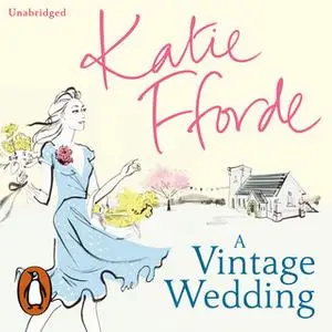 «A Vintage Wedding» by Katie Fforde