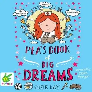 «Pea's Book of Big Dreams» by Susie Day