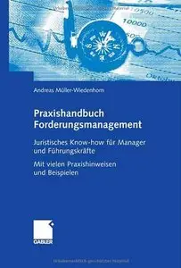 Praxishandbuch Forderungsmanagement: Juristisches Know-how für Manager